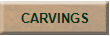 CARVINGS
